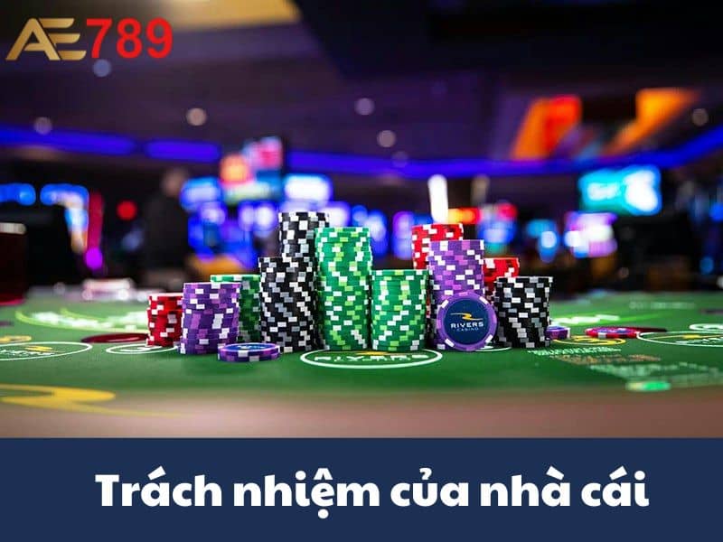 Trách nhiệm của nhà cái AE789 khi làm dịch vụ game Trách nhiệm của nhà cái AE789 khi làm dịch vụ game